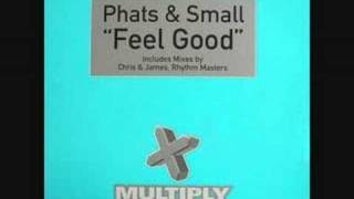Phats &amp; Small - Feel Good