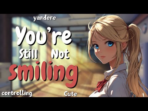 Popular yandere girl forces you to be her boyfriend [F4A] ][controlling] [toxic]