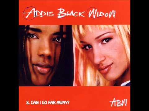 8. Addis Black Widow - Can I Go Far Away?