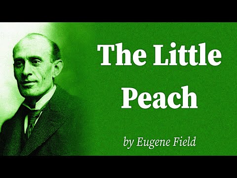 The Little Peach by Eugene Field