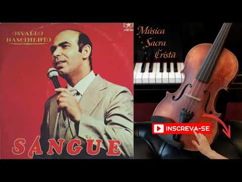 OSVALDO NASCIMENTO ♬ | Sangue ▪ Álbum Completo