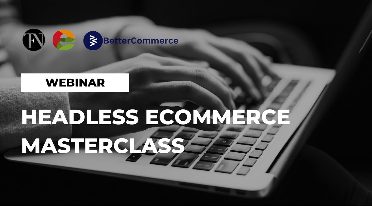 Headless Ecommerce Masterclass