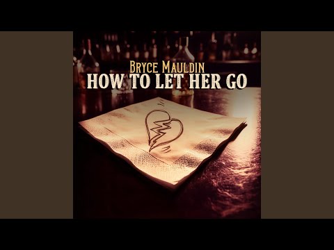 How to Let Her Go