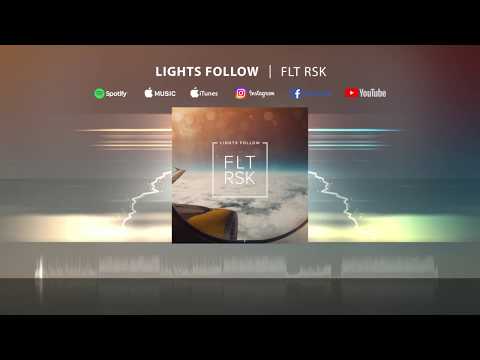 Lights Follow - FLT RSK (Official Audio)