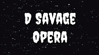 D Savage - Opera (Lyrics)
