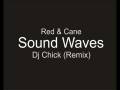 Sound Waves - Red & Cane (Dj Chick Remix ...