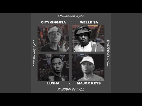 Emergency Call (feat. Welle SA, Lusha, Major Keys)