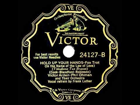 1932 Arden & Ohman - Hold Up Your Hands (In The Name Of The Law Of Love) (Frank Luther, vocal)