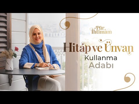 Nezaketin Dili: Doğru Hitap, Doğru İletişim | Nilhan Sultan ile Pür İhtimam