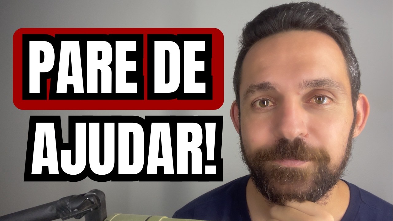 PARE DE AJUDAR, AGORA!