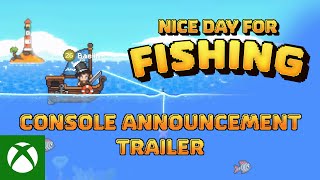 Nice Day for Fishing | Xbox Console Announcement Trailer