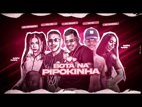 MC ABALO, MC MT, WILL RD MC PIPOKINHA E MC NANINHA PROD LUCAS DO VG - BOTA NA PIPOKINHA