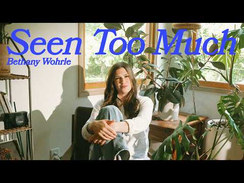 Seen Too Much - Bethany Wohrle