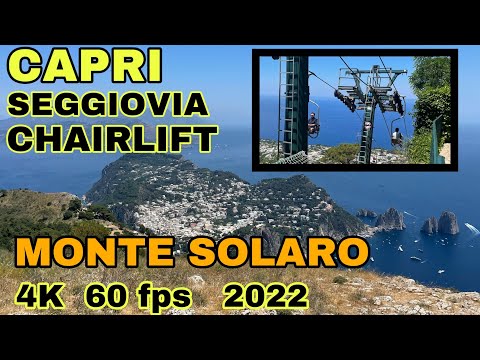 CAPRI | SEGGIOVIA del MONTE SOLARO | Solaro Mount CHAIRLIFT | 4K - 2022 | Italia, Italy