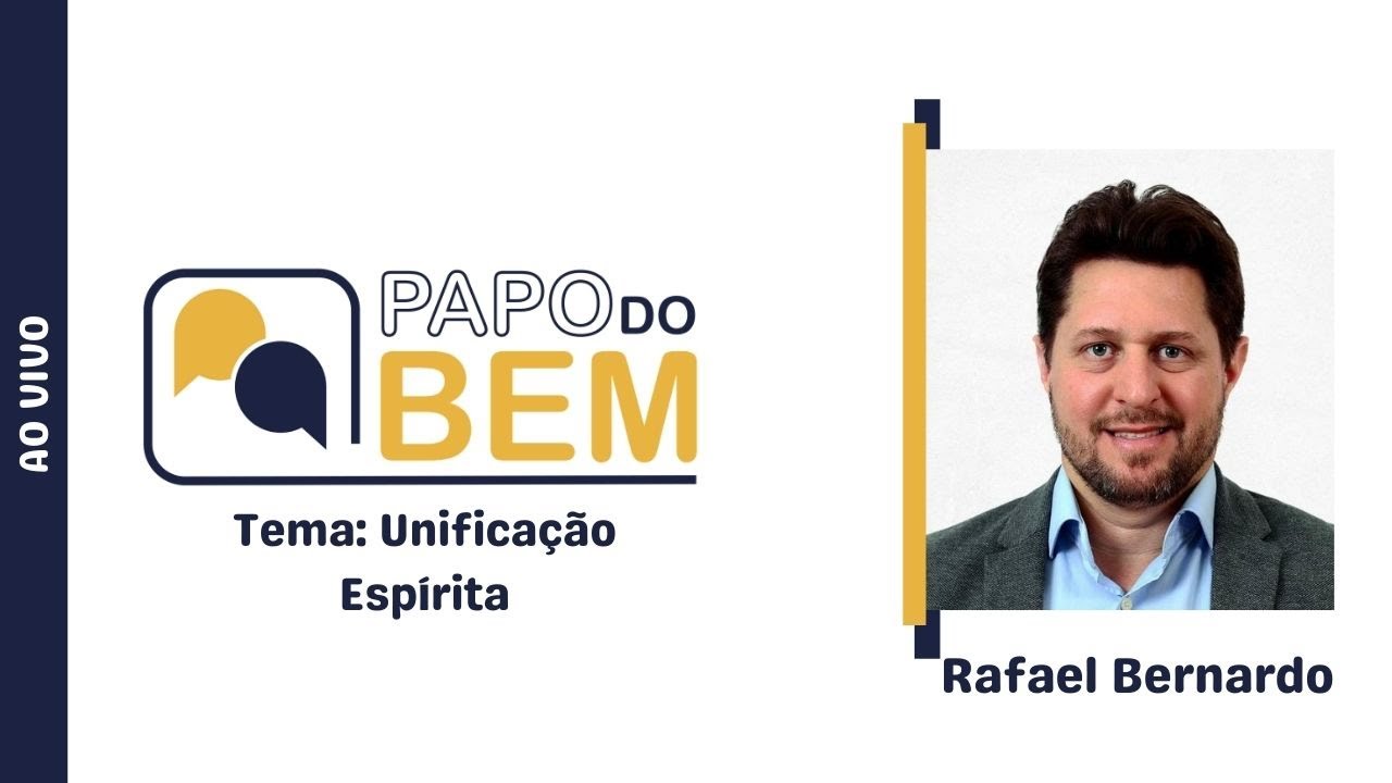 Rafael Bernardo - Unificação Espírita