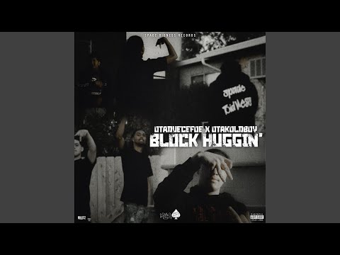 Block Huggin (feat. OTAKoldboy)