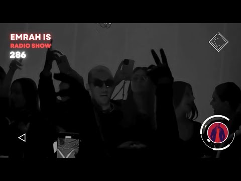 Emrah Is Radio Show - Episode 286