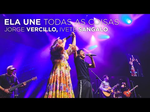 Jorge Vercillo, Ivete Sangalo - Ela Une Todas As Coisas - JV30 (Ao Vivo)
