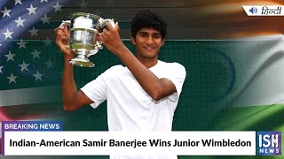 Indian-American Samir Banerjee Wins Wimbledon Boys' Singles