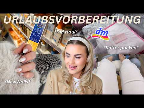 URLAUBSVORBEREITUNG | XXL DM & Food Haul 🛍️ New Nails 💅🏼 & Koffer zusammen packen 🧳