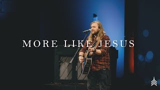 More Like Jesus // Vertical Worship (ft. Judd Harris) // Live from church