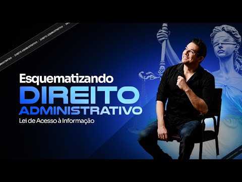 Esquematizando Direito Administrativo: Lei de Acesso à Informação - Thallius Moraes