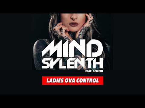 Mind Sylenth feat. Gemeni - Ladies Ova Control [Official]