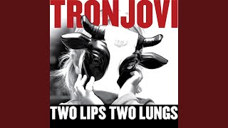 Two Lips, Two Lungs and One Tongue