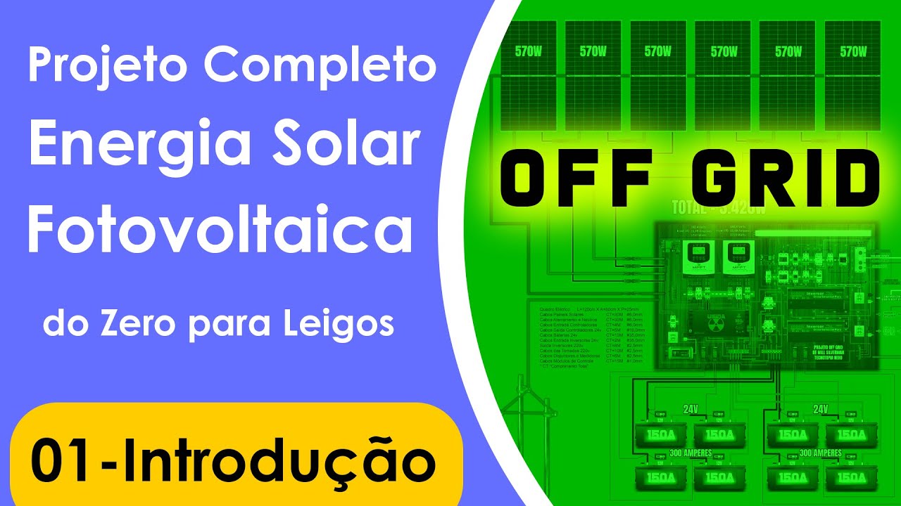 Projeto de Energia Solar Off Grid do Zero para Leigos | 01 Introdução