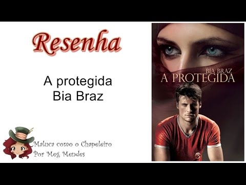 RESENHA | A protegida - Bia Braz