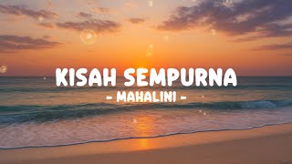 Download lagu MAHALINI - KISAH SEMPURNA (Lirik) mp3 Download lagu MAHALINI - KISAH SEMPURNA (Lirik) mp3