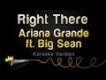 Ariana Grande ft. Big Sean - Right There (Karaoke ...