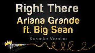 Ariana Grande ft. Big Sean - Right There (Karaoke Version)