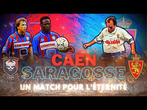 CAEN-ZARAGOZA : A Game for the eternity (UEFA Cup 1992-93)