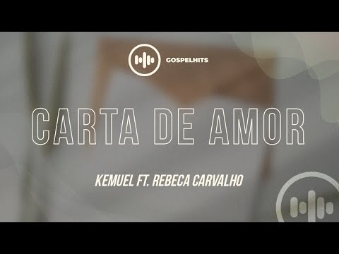 Kemuel ft. Rebeca Carvalho - Carta de amor (LETRA) | Gospel Hits
