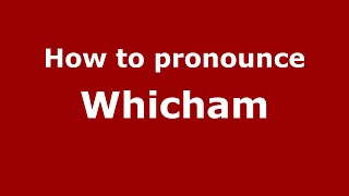 How to pronounce Whicham