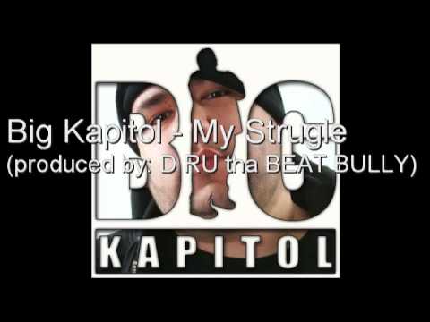 Big Kapitol ft. Wilski - my struggle (produced by: D RU tha BEAT BULLY)