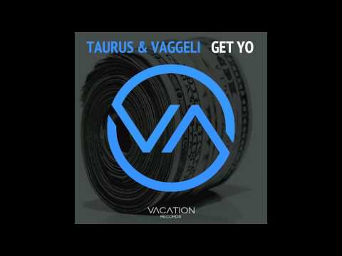 Taurus & Vaggeli - Get Yo [Sneak Preview]