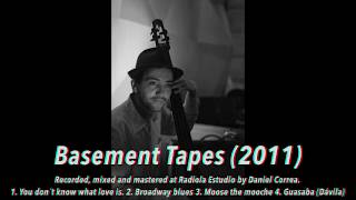 Pacho Dávila/Raúl Platz/Daniel  Correa - Basement Tapes (2011)