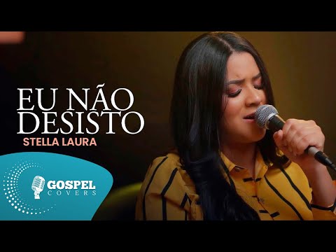 Stella Laura | Eu Não Desisto Cover de Jessé Aguiar