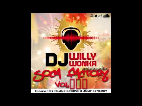 SOCA FACTORY VOL 3  (2015 TRINIDAD CARNIVAL EDITION BY DJWILLYWONKA )
