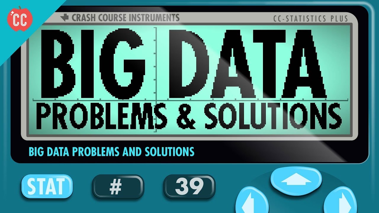 Big Data Problems: Crash Course Statistics #39