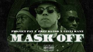 Gucci Mane, Project Pat & Prez Da God - Mask Off