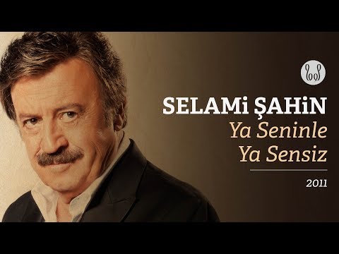 Selami Şahin - Ya Seninle Ya Sensiz (Official Audio)