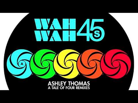 Ashley Thomas - LET IT BLOOM (DOMU HOUSE DUB) [Wah Wah 45s]