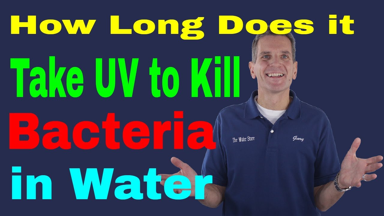 How Long Does It Take To Kill Bacteria With A UV System