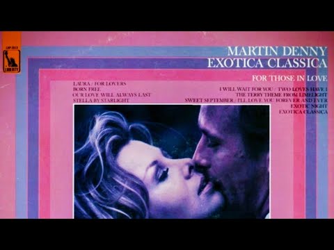 MARTIN DENNY   " EXOTICA CLASSICA "