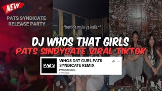 Download lagu DJ WHOS DAT GiRL PATS SYNDICATE REMIX VIRAL TIKTOK TERBARU 2025 mp3