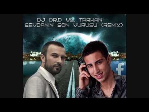 Dj Dr.D vs. Tarkan - Sevdanin Son Vurusu (REMIX)
