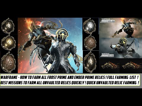 Warframe - Farm All Unvaulted Relics Fast! Best Ways To Farm All Frost Prime And Ember Prime Relics!